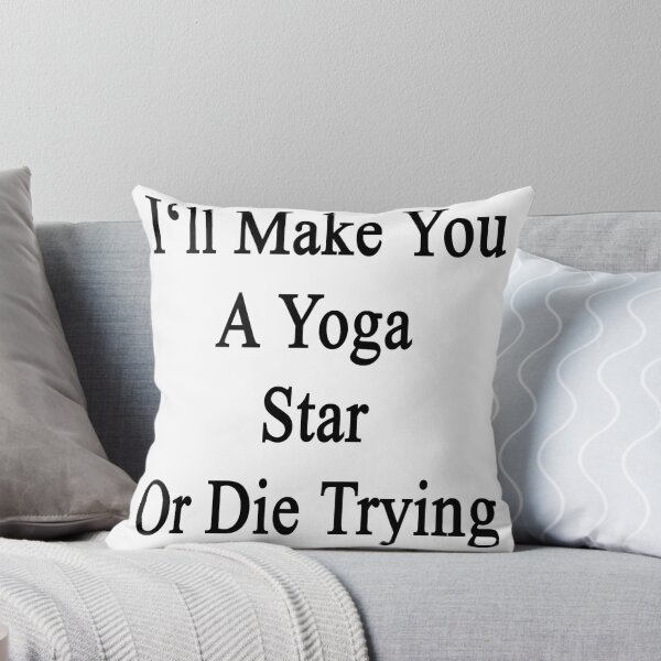 Aperçu de l'œuvre I'll Make You A Yoga Star Or Die Trying créée et vendue par supernova23.