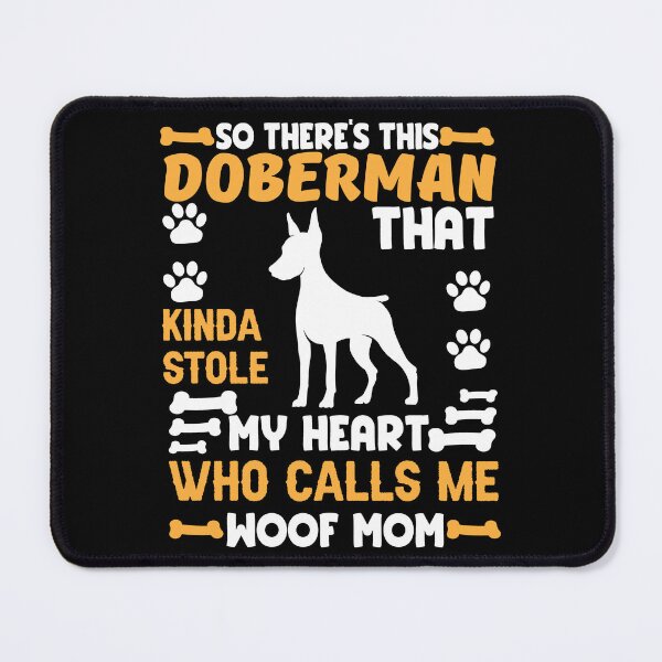 Item preview, So there’s this doberman that kinda stole my heart who calls me woof mom designed and sold by FurioInc.