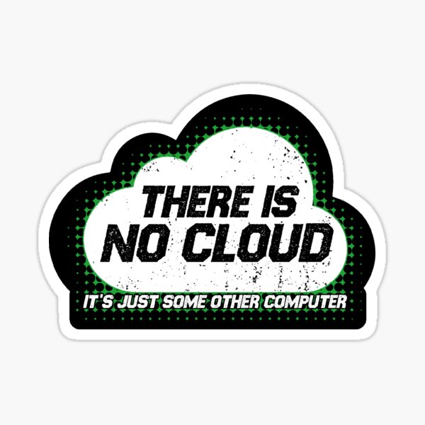 Item preview, There Is No Cloud It's Just Another Computer Funny Internet designed and sold by Nerd Shizzle.