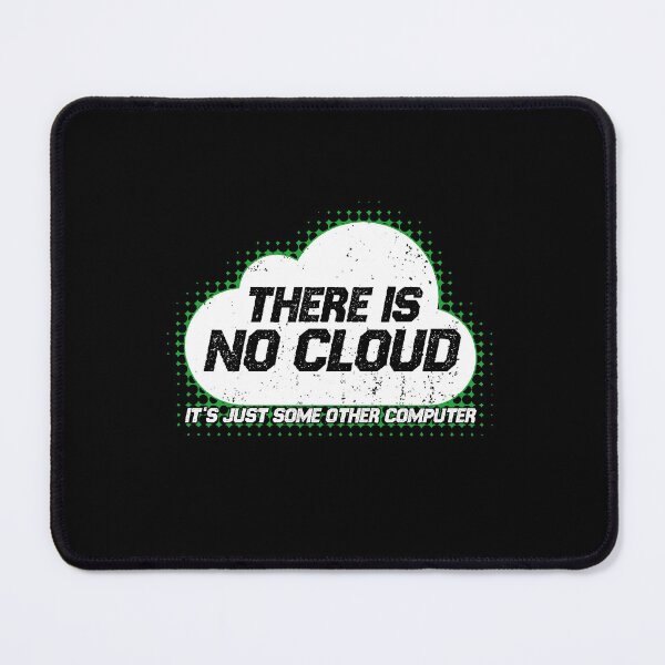 Item preview, There Is No Cloud It's Just Another Computer Funny Internet designed and sold by Nerd Shizzle.