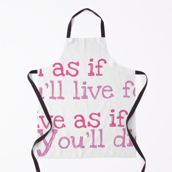 Item preview, Dream as if you’ll live forever, live as if you’ll die today. designed and sold by Crafty-Hawk.