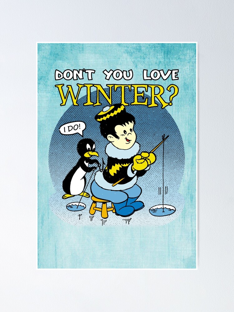 Don't You Love Winter Ice Fishing Penguin Prank Vintage Seasonal Cartoon |  Poster