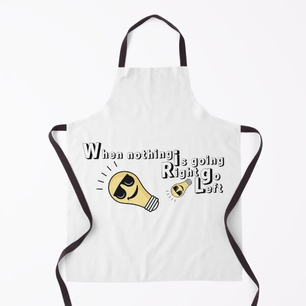 Item preview, When nothing is going right, go left. designed and sold by Crafty-Hawk.