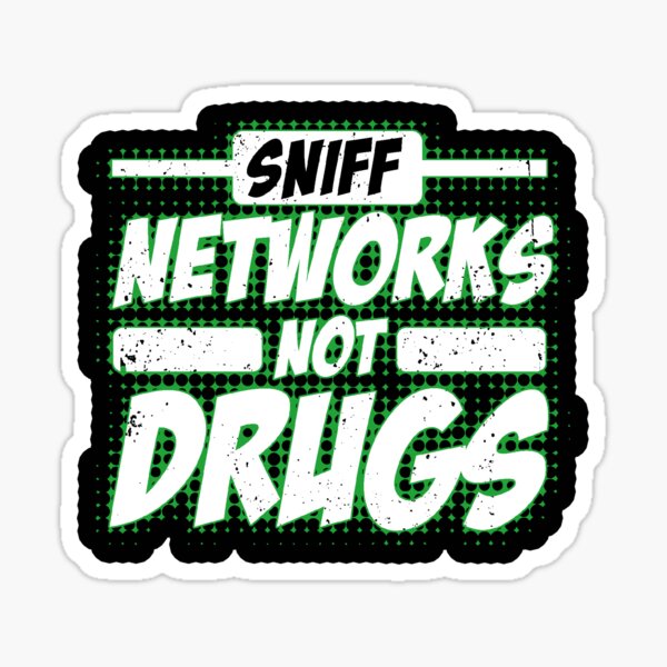 Item preview, Sniff Networks not Drugs Funny Network Engineer designed and sold by Nerd Shizzle.