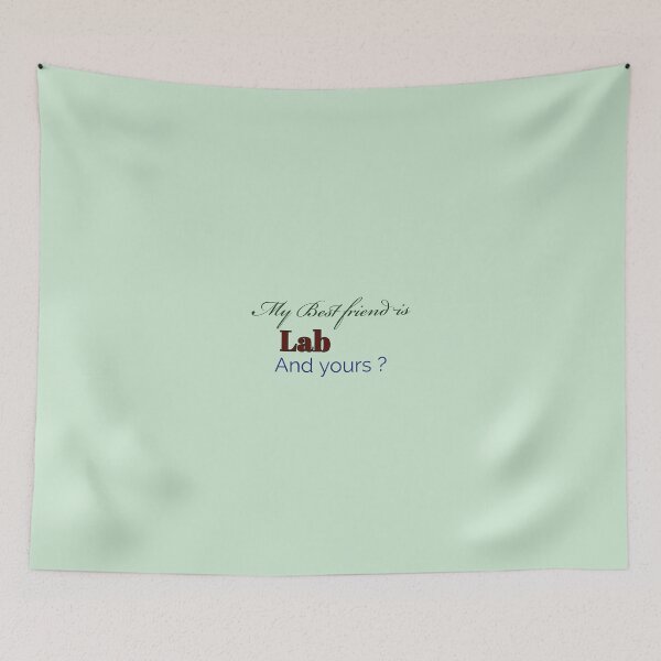 Item preview, My best friend is Lab and yours?  designed and sold by StandStrong786.