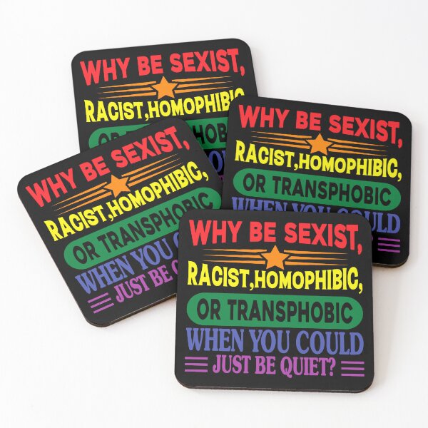 Item preview, Why Be Racist Homophobic Transphobic When You Could Just Be Quiet designed and sold by NessiCreates.