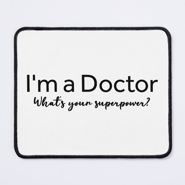 Item preview, I'm A Doctor What's Your Superpower designed and sold by texteestore.