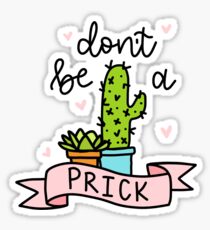 Don’t Be a Prick Sticker