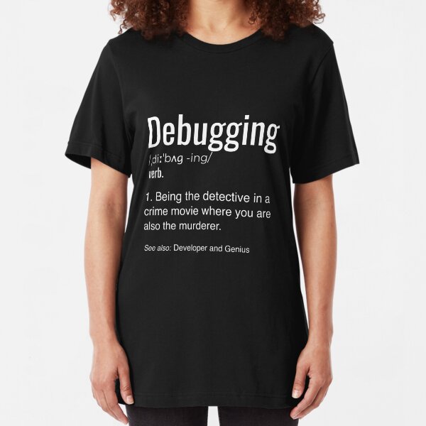 Debugging Definition T-shirt Programmers' Coding Gift Tee Slim Fit T-Shirt
