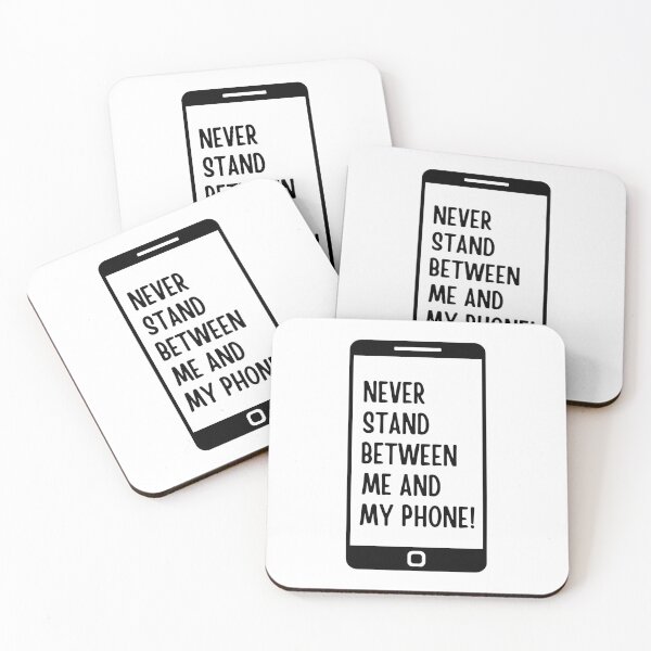 Item preview, Never Stand Between Me And My Phone designed and sold by FunnyFactDesign.
