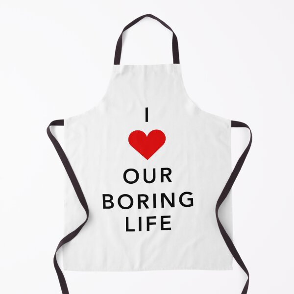 Item preview, I Love Our Boring Life designed and sold by bubbliciousart.