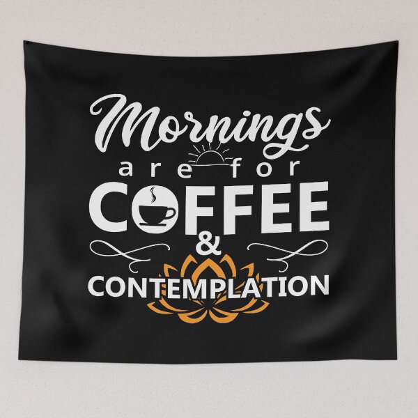 Item preview, Mornings are for Coffee and Contemplation White - Humor Funny Coffee Quotes for Coffee lovers designed and sold by Alice-Elgawi.