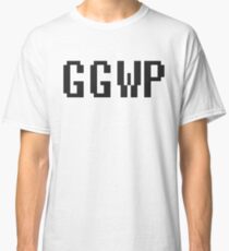 GGWP Good Game Well Played Gamer Classic T-Shirt