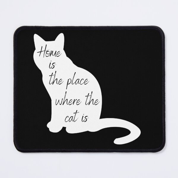 Item preview, Home Is The Place Where The Cat Is designed and sold by IntoThe-Future.