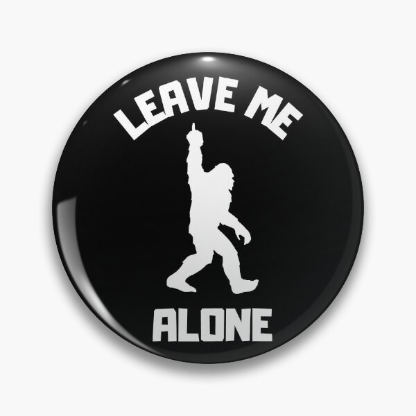 Item preview, Bigfoot Leave Me Alone - Funny Big Foot design designed and sold by LordAudes.
