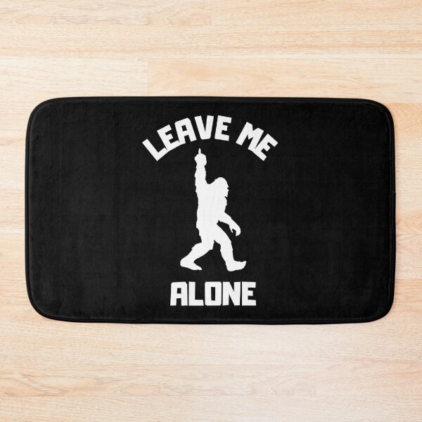 Item preview, Bigfoot Leave Me Alone - Funny Big Foot design designed and sold by LordAudes.