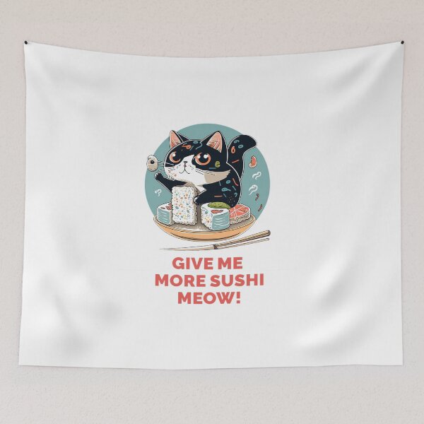 Item preview, Give me more sushi MEOW designed and sold by MeditationMind.