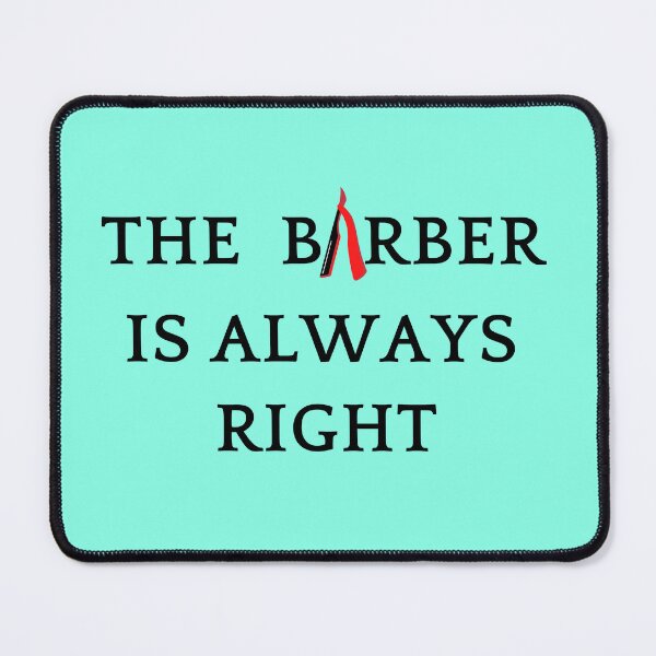 Item preview, The Barber is Always Right designed and sold by Vatazumet.