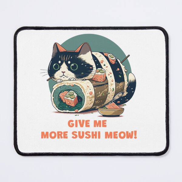 Item preview, Give me more sushi MEOW designed and sold by MeditationMind.