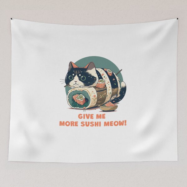 Item preview, Give me more sushi MEOW designed and sold by MeditationMind.