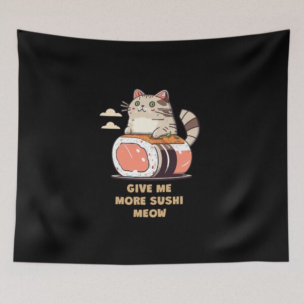 Item preview, Give me more sushi MEOW designed and sold by MeditationMind.