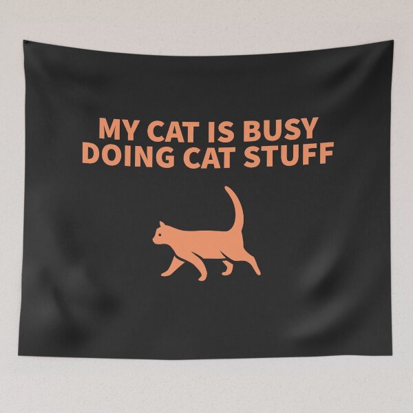 Item preview, MY CAT IS BUSY DOING CAT STUFF designed and sold by TechLaughs.