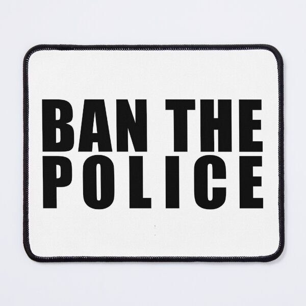 Item preview, BAN THE POLICE (in black) designed and sold by NickiPost.