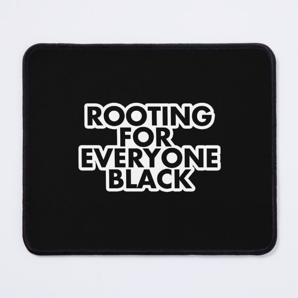 Item preview, Rooting for Everyone Black designed and sold by fakeSavian.