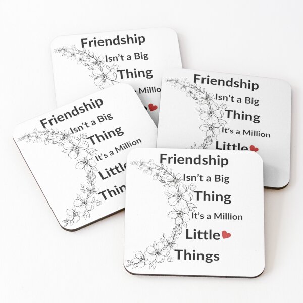 Item preview, Friendship Isn’t a Big Thing It’s a Million Little Things designed and sold by OS-Afolky.