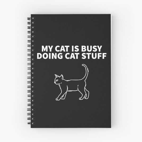 Item preview, MY CAT IS BUSY DOING CAT STUFF designed and sold by TechLaughs.