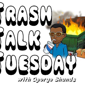 Artwork thumbnail, Trash Talk Tuesday by GFreshEmporium