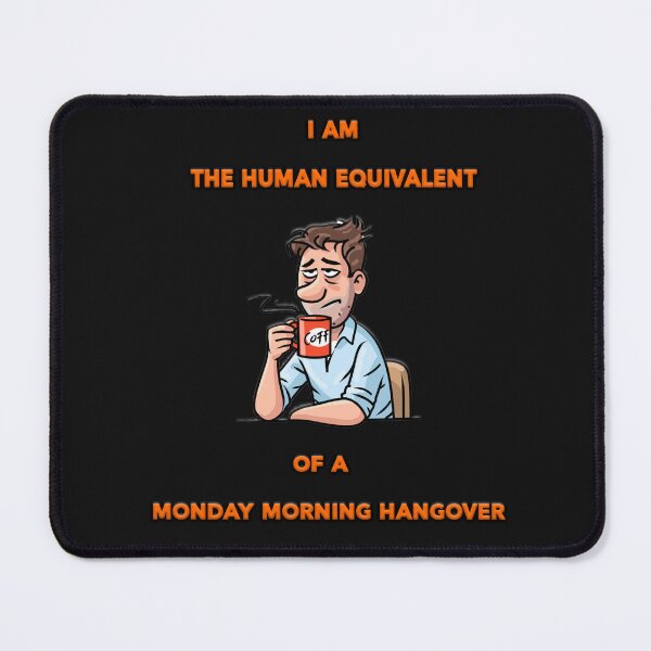 Item preview, Monday Morning Hangover designed and sold by JoeBurgett.