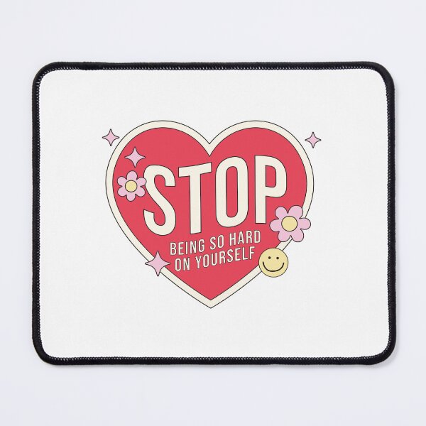 Item preview, Stop Being So Hard on Yourself designed and sold by de-luz-designs.