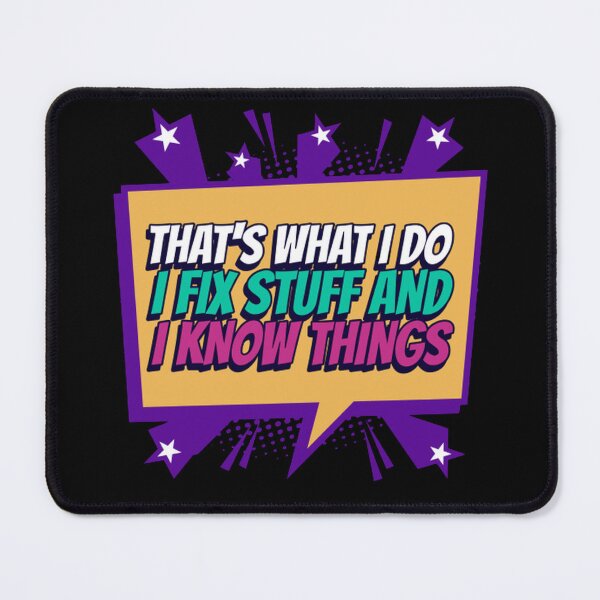 Item preview, That's what I do i fix stuff and I know things designed and sold by Rodayna Elnaggar.