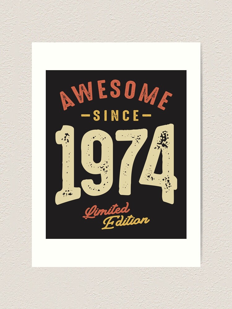 Awesome Since 1974 - 49th Birthday Classic Born 1974