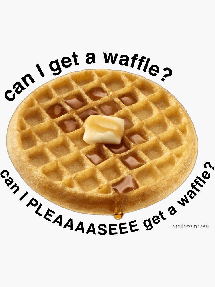"Can I Get a Waffle?" Sticker for Sale by emileeannew Redbubble
