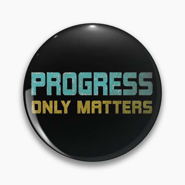Item preview, Only progress matters designed and sold by Cosmateus.