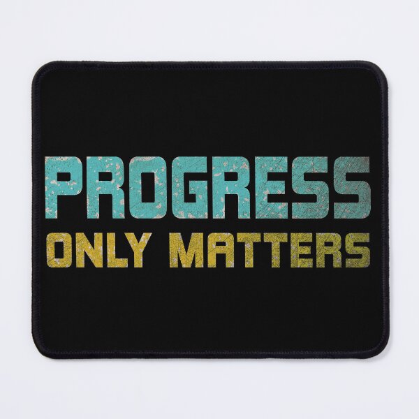 Item preview, Only progress matters designed and sold by Cosmateus.