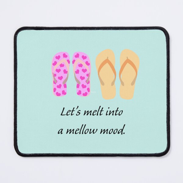Item preview, Flip Flops: Let's melt into a mellow mood designed and sold by SomeGuyLou.
