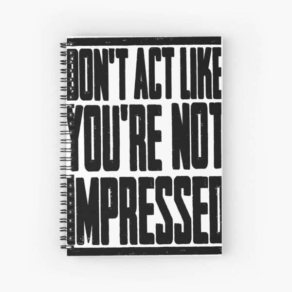 Item preview, DON'T ACT LIKE YOU'RE NOT IMPRESSED designed and sold by LAZY  J.
