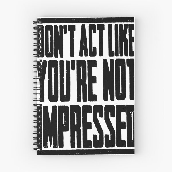 Item preview, DON'T ACT LIKE YOU'RE NOT IMPRESSED designed and sold by LAZY  J.