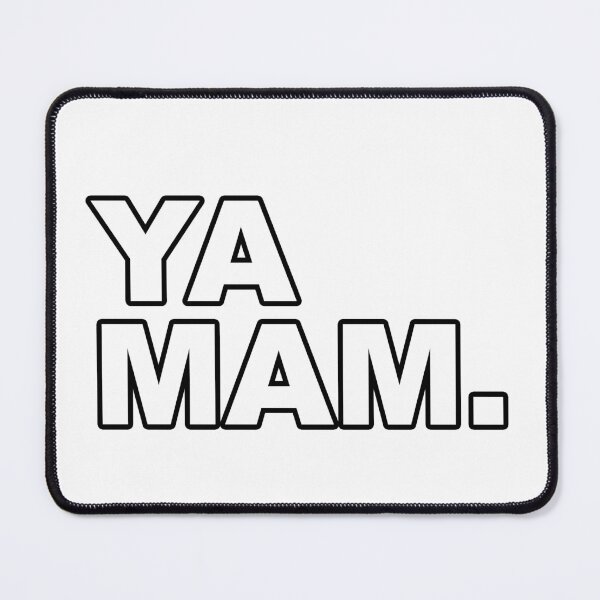 Item preview, Ya Mam designed and sold by Bob Knarwhal (bob.the.maker).