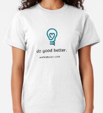 Do good better Classic T-Shirt