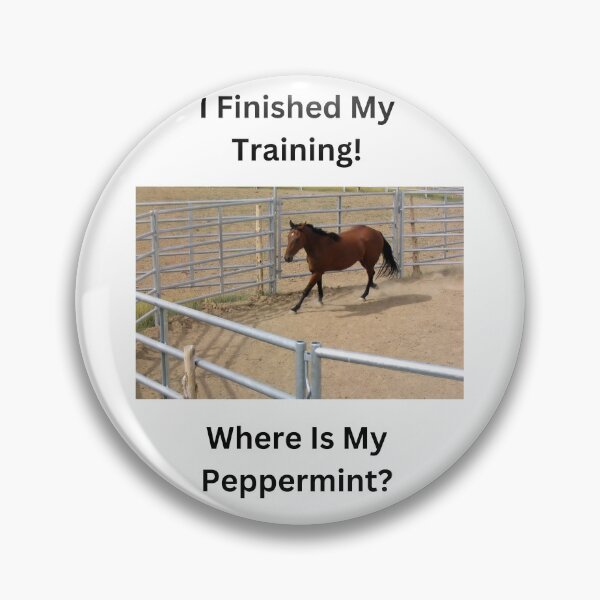 Item preview, I Finished My Training! Where Is My Peppermint? designed and sold by DEDDesign.
