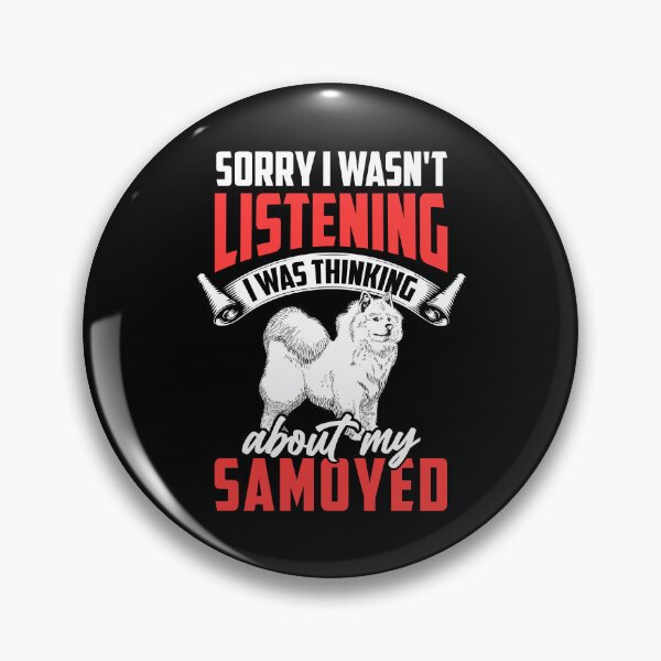 Item preview, Samoyed was distracted Samoyedspitz designed and sold by madgrfx.