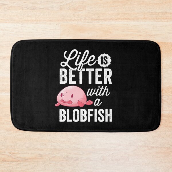 Item preview, Everything is better with blobfish funny blobfish designed and sold by madgrfx.