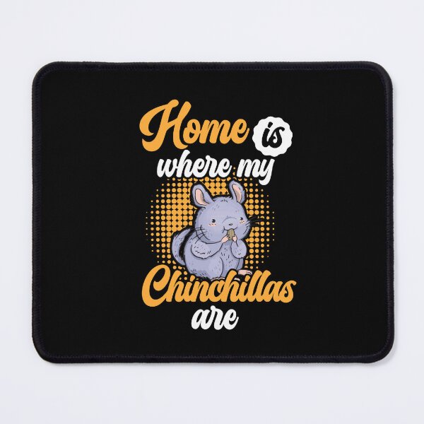 Item preview, Home is where my chinchilla is rodent designed and sold by madgrfx.