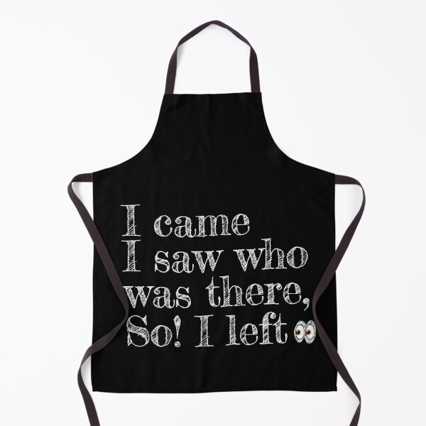 Item preview, I came I saw who was there so I left designed and sold by Giovanni-c.