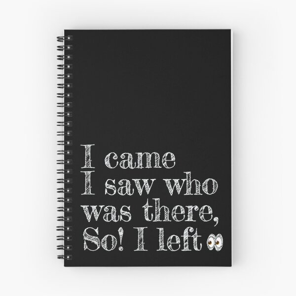 Item preview, I came I saw who was there so I left designed and sold by Giovanni-c.