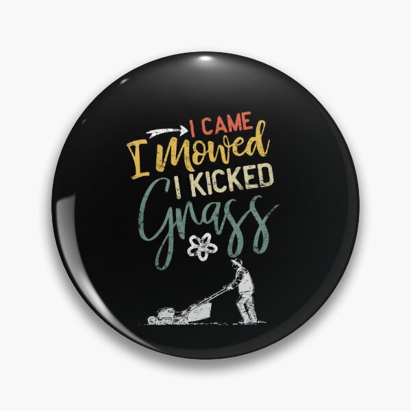 Item preview, I Came I Mowed I Kicked Grass Funny Lawn Mowing Gardener designed and sold by Dressed For  Duty.
